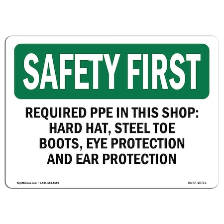OSHA SAFETY FIRST Sign, Required PPE In This Shop Hard Hat Steel, 10in X 7in Aluminum